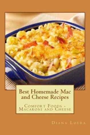 Cover of Best Homemade Mac and Cheese Recipes