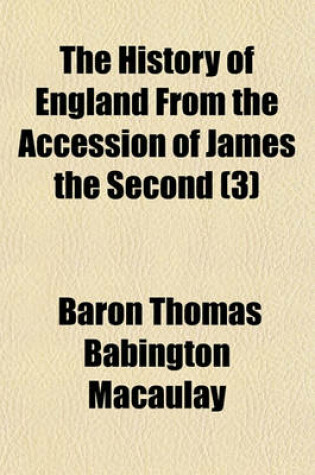 Cover of The History of England from the Accession of James the Second (3)