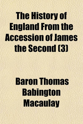 Book cover for The History of England from the Accession of James the Second (3)