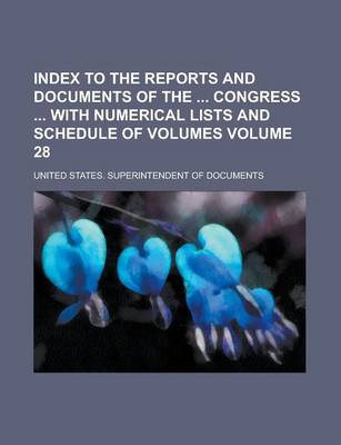 Book cover for Index to the Reports and Documents of the Congress with Numerical Lists and Schedule of Volumes Volume 28