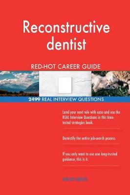 Book cover for Reconstructive dentist RED-HOT Career Guide; 2499 REAL Interview Questions