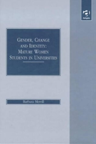 Cover of Gender, Change and Identity: Mature Women Students in Universities