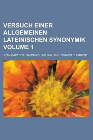 Cover of Versuch Einer Allgemeinen Lateinischen Synonymik Volume 1