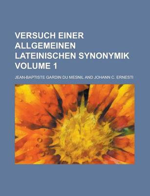 Book cover for Versuch Einer Allgemeinen Lateinischen Synonymik Volume 1