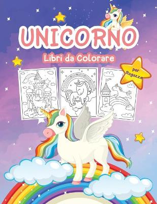 Book cover for Unicorno Libro da Colorare per Ragazze