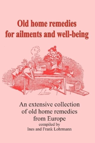 Cover of Old home remedies for ailments and for health