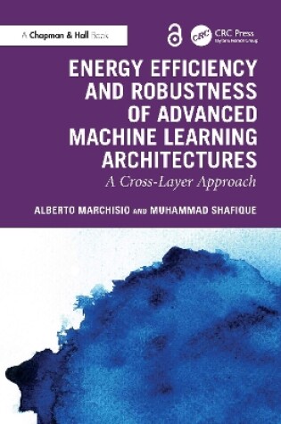 Cover of Energy Efficiency and Robustness of Advanced Machine Learning Architectures