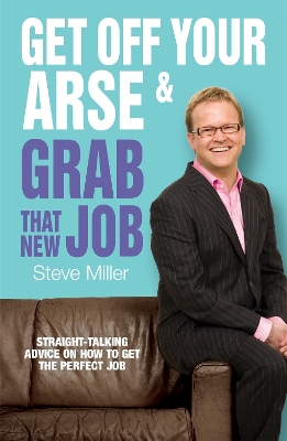 Book cover for Get Off Your Arse and Grab that New Job