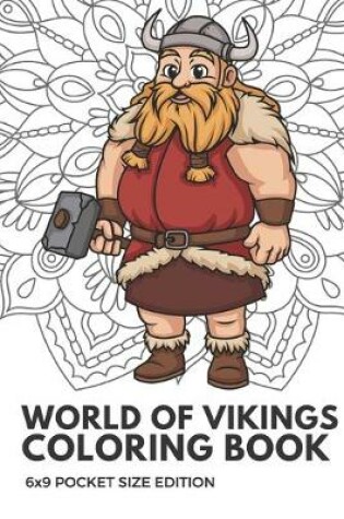 Cover of World of Vikings Coloring Book 6x9 Pocket Size Edition