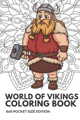 Book cover for World of Vikings Coloring Book 6x9 Pocket Size Edition