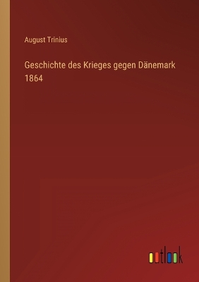 Book cover for Geschichte des Krieges gegen Dänemark 1864