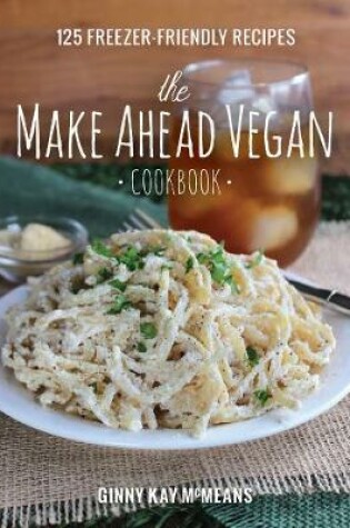 Cover of The Make Ahead Vegan Cookbook