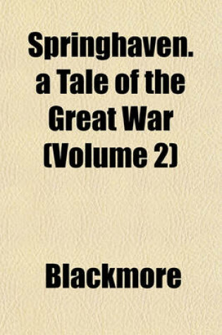 Cover of Springhaven. a Tale of the Great War (Volume 2)