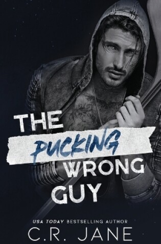 Cover of The Pucking Wrong Guy