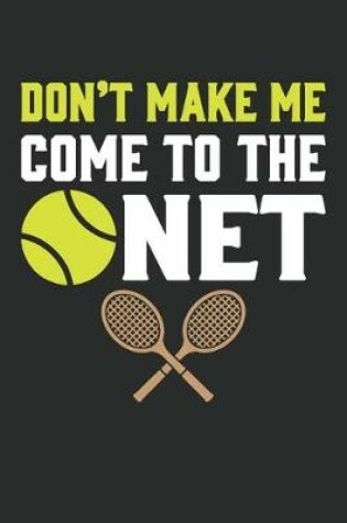 Cover of Don't make me come to the net