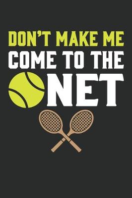 Book cover for Don't make me come to the net