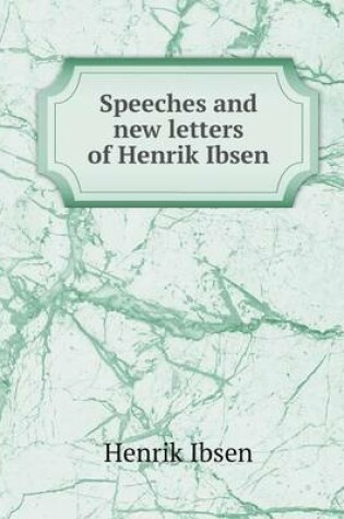 Cover of Speeches and New Letters of Henrik Ibsen