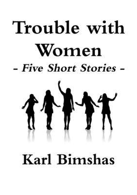 Book cover for Trouble with Women: Five Short Stories