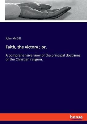 Book cover for Faith, the victory; or,