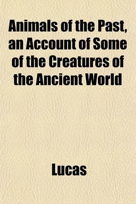 Book cover for Animals of the Past, an Account of Some of the Creatures of the Ancient World