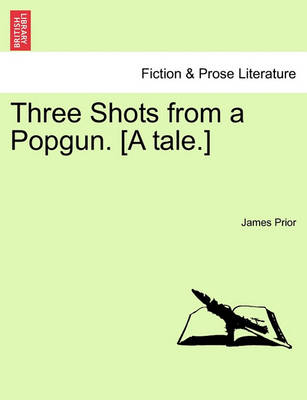 Book cover for Three Shots from a Popgun. [A Tale.]