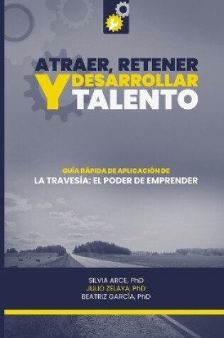 Cover of Atraer, retener y desarrollar talento