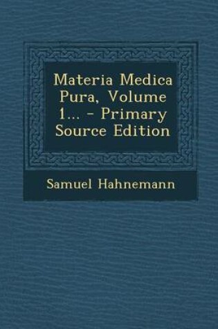 Cover of Materia Medica Pura, Volume 1... - Primary Source Edition