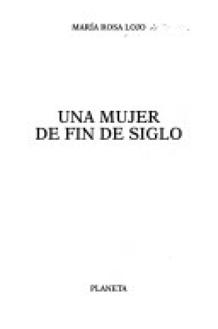 Cover of Una Mujer de Fin de Siglo