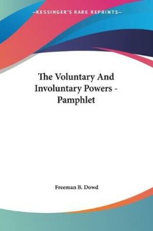 Cover of The Voluntary And Involuntary Powers - Pamphlet