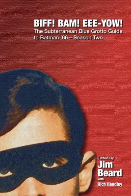Book cover for BIFF! BAM! EEE-YOW! The Subterranean Blue Grotto Guide to Batman '66 - Season Two