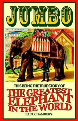 Book cover for Jumbo: The Greatest Elephant in the World