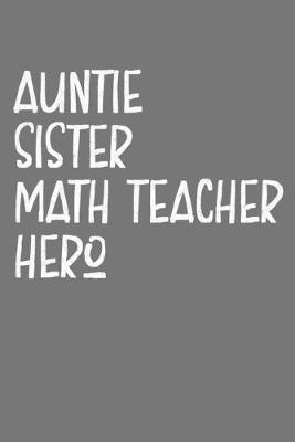 Book cover for Aunt Sister Math Teacher Hero