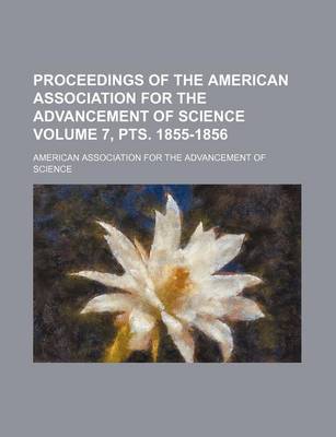 Book cover for Proceedings of the American Association for the Advancement of Science Volume 7, Pts. 1855-1856