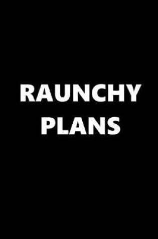 Cover of 2020 Daily Planner Funny Theme Raunchy Plans Black White 388 Pages