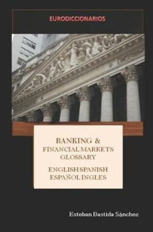 Cover of Banking & Financial Markets English Spanish - Español Inglés