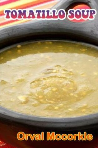 Cover of Tomatillo Soup