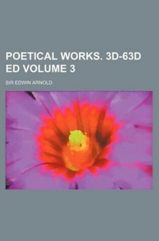 Cover of Poetical Works. 3D-63d Ed Volume 3