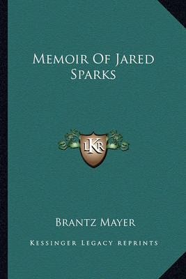 Book cover for Memoir of Jared Sparks Memoir of Jared Sparks