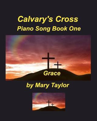 Book cover for Calvary's Cross Piano Song Book One