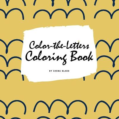 Book cover for Color-The-Letters Coloring Book for Children (8.5x8.5 Coloring Book / Activity Book)