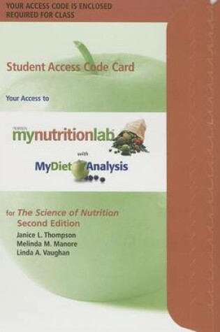 Cover of MyNutritionLab with MyDietAnalysis with Pearson eText -- Standalone Access Card -- for The Science of Nutrition