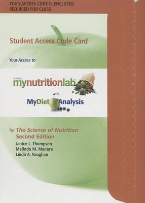 Book cover for MyNutritionLab with MyDietAnalysis with Pearson eText -- Standalone Access Card -- for The Science of Nutrition