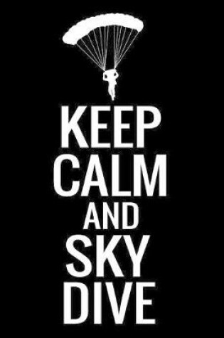 Cover of Keep Calm and Sky Dive