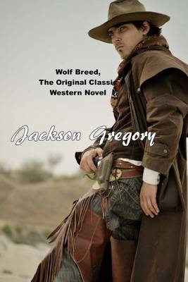 Book cover for Wolf Breed, the Original Classic Western Novel