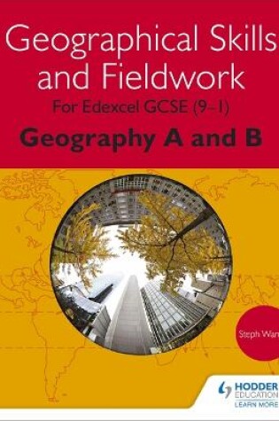 Cover of Geographical Skills and Fieldwork for Edexcel GCSE (9–1) Geography A and B