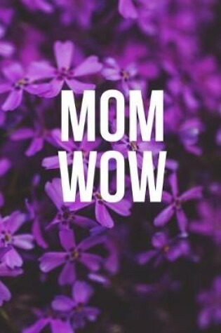 Cover of Mom Wow