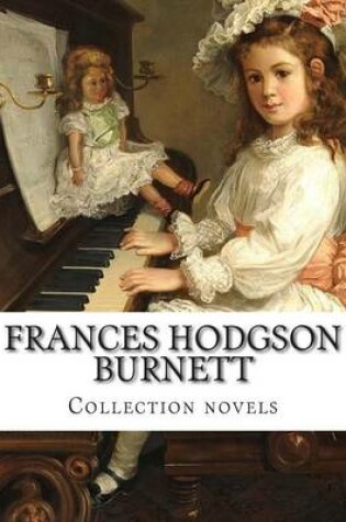 Cover of Frances Hodgson Burnett, Collection novels