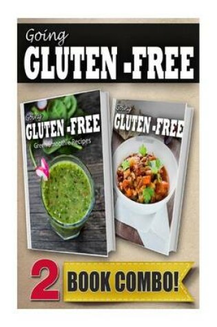 Cover of Gluten-Free Green Smoothie Recipes and Gluten-Free Slow Cooker Recipes