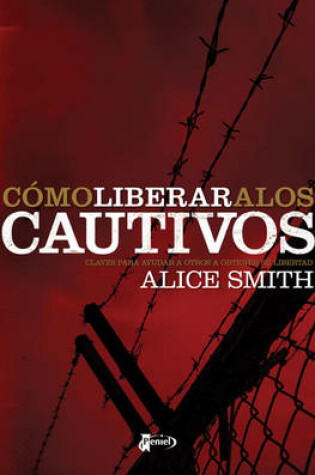 Cover of Como Liberar A los Cautivos