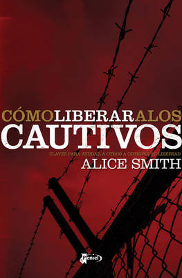 Book cover for Como Liberar A los Cautivos